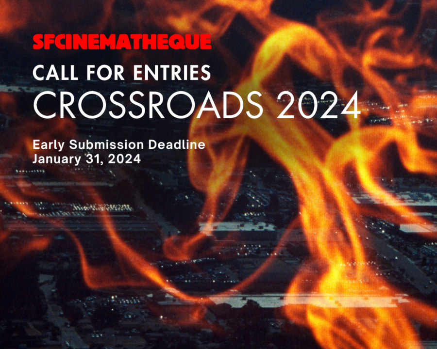 CROSSROADS 2024 CALL FOR ENTRIES SFCinematheque